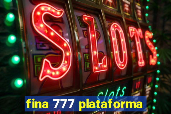 fina 777 plataforma